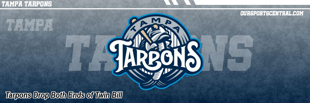 Tarpons Drop Both Ends of Twin Bill