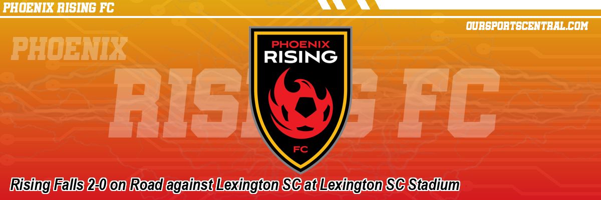 Rising Falls 2-0 on Road against Lexington SC at Lexington SC Stadium