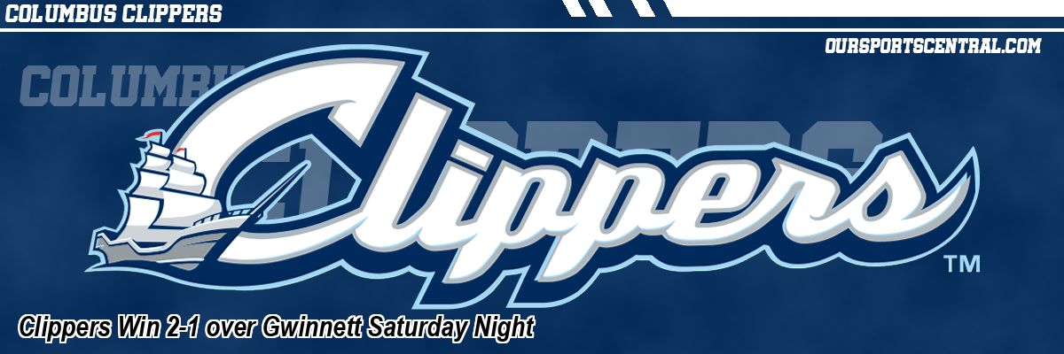 Clippers Win 2-1 over Gwinnett Saturday Night