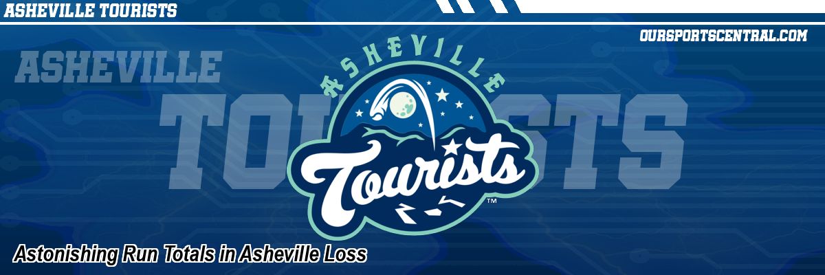 Astonishing Run Totals in Asheville Loss