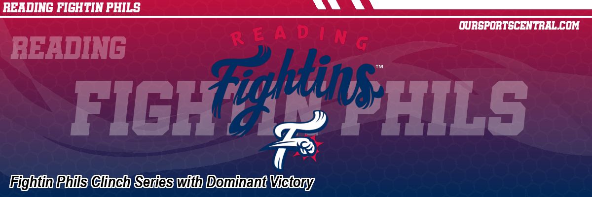 Fightin Phils Clinch Series with Dominant Victory