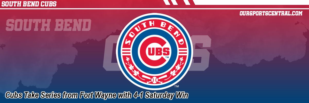 Cubs Take Series from Fort Wayne with 4-1 Saturday Win