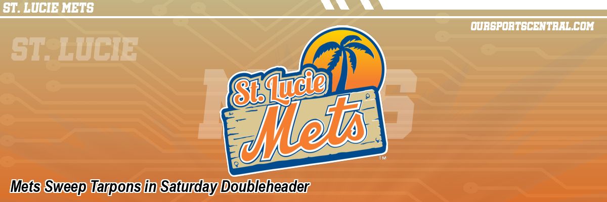 Mets Sweep Tarpons in Saturday Doubleheader