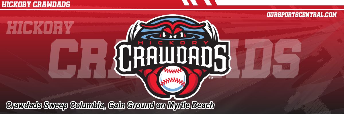 Crawdads Sweep Columbia, Gain Ground on Myrtle Beach