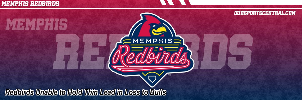 Redbirds Unable to Hold Thin Lead in Loss to Bulls