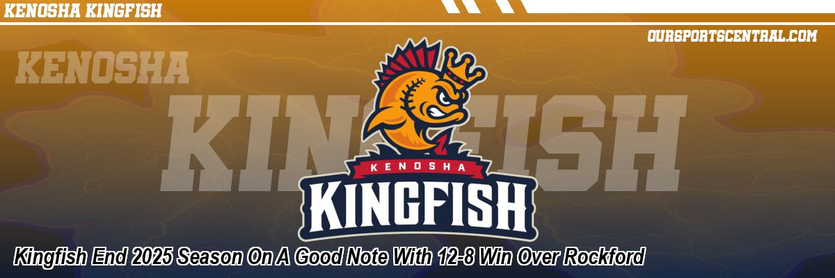 Kingfish End 2025 Season On A Good Note With 12-8 Win Over Rockford