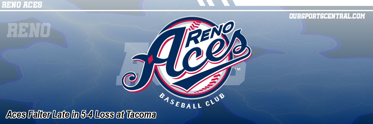 Aces Falter Late in 5-4 Loss at Tacoma