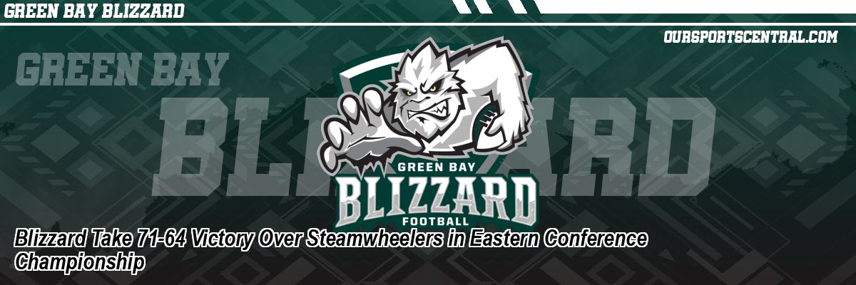 Blizzard Take 71-64 Victory Over Steamwheelers in Eastern Conference Championship