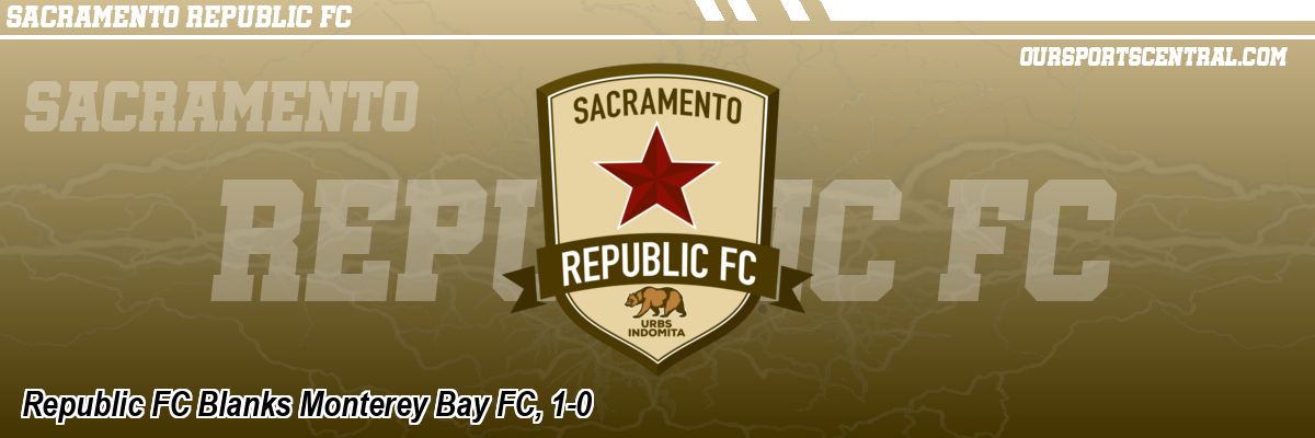Republic FC Blanks Monterey Bay FC, 1-0