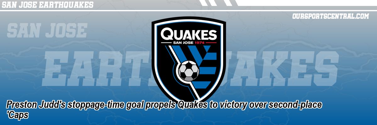 Preston Judd's stoppage-time goal propels Quakes to victory over second-place 'Caps
