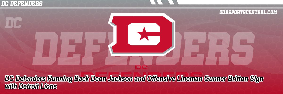 DC Defenders Running Back Deon Jackson and Offensive Lineman Gunner Britton Sign with Detroit Lions