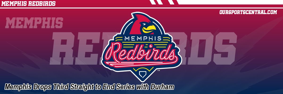 Memphis Drops Third Straight to End Series with Durham