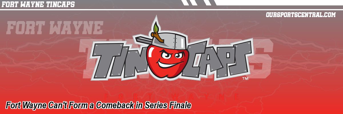 Fort Wayne Can't Form a Comeback in Series Finale
