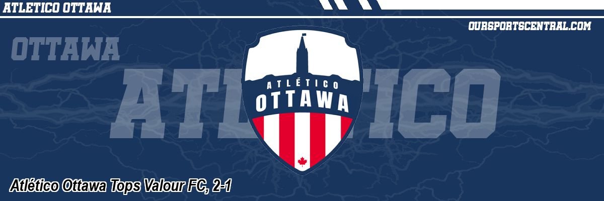 Atlético Ottawa Tops Valour FC, 2-1