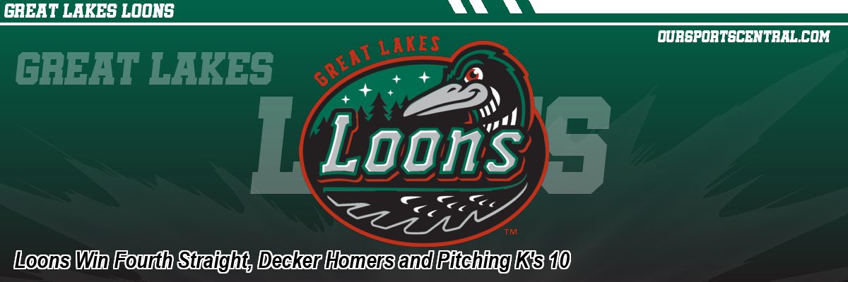 Loons Win Fourth Straight, Decker Homers and Pitching K's 10
