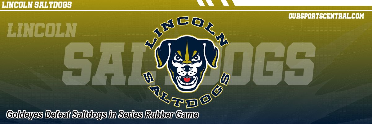 Goldeyes Defeat Saltdogs in Series Rubber Game