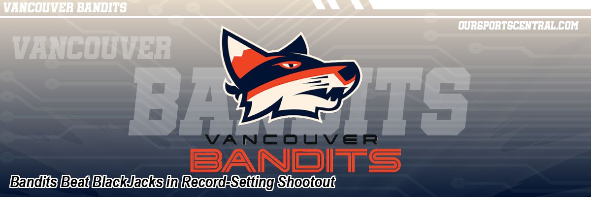 Bandits Beat BlackJacks in Record-Setting Shootout
