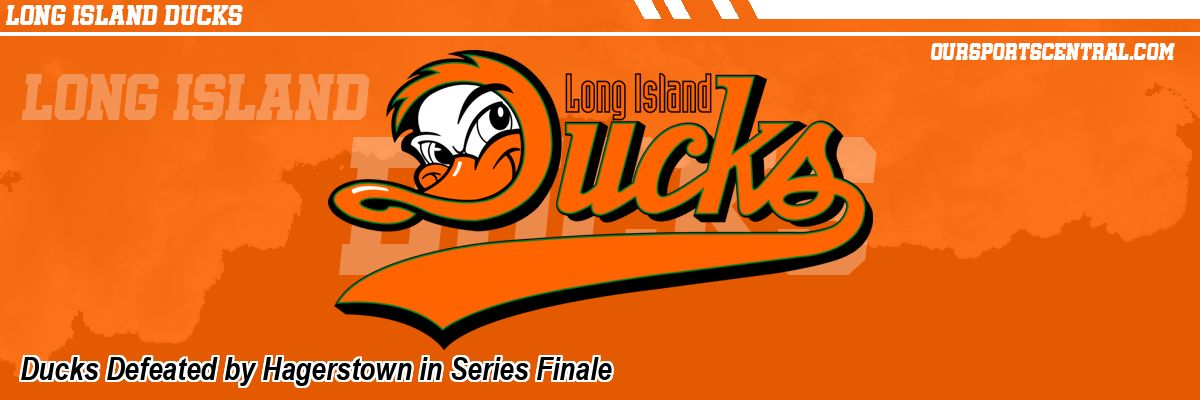 Ducks Defeated by Hagerstown in Series Finale