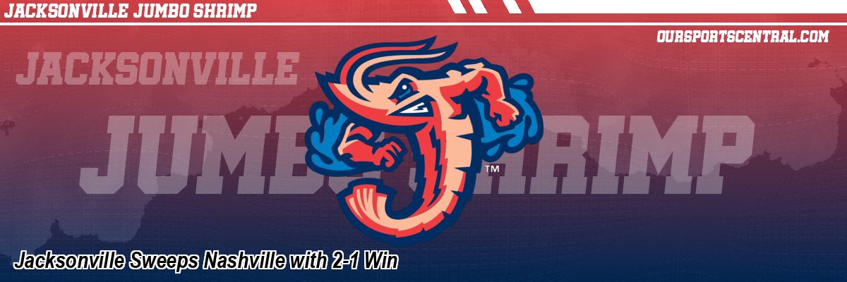 Jacksonville Sweeps Nashville with 2-1 Win