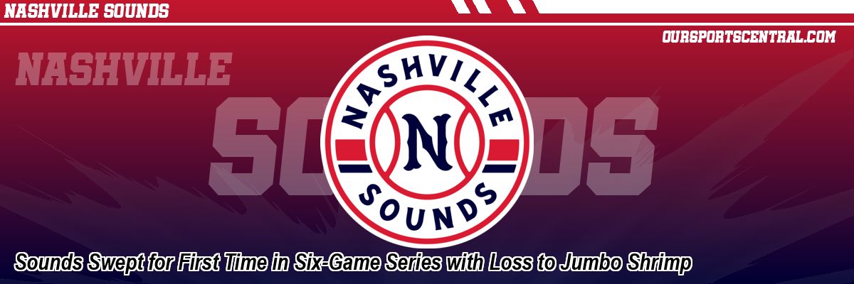 Sounds Swept for First Time in Six-Game Series with Loss to Jumbo Shrimp