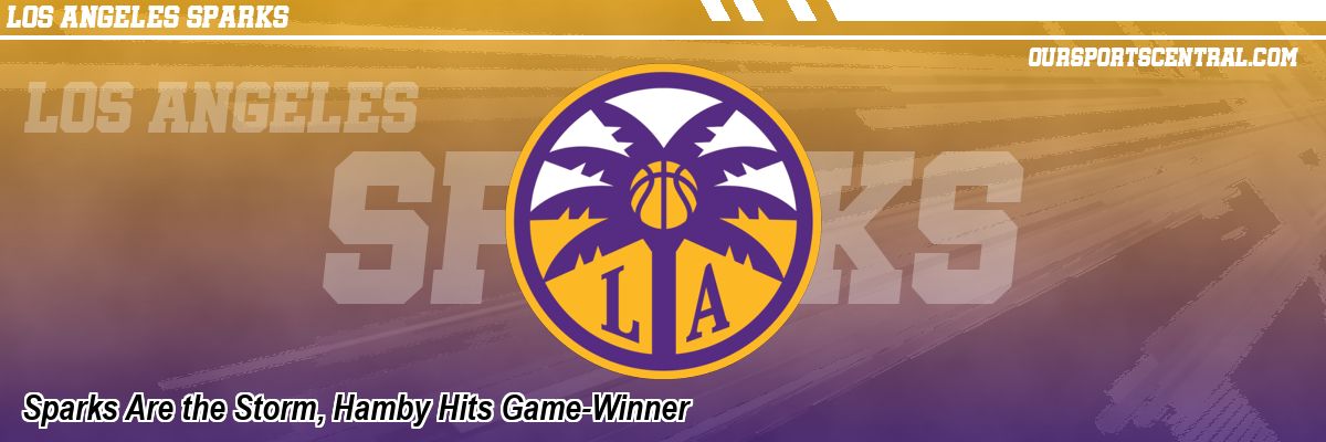 Sparks Are the Storm, Hamby Hits Game-Winner