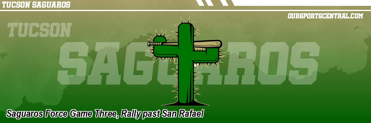 Saguaros Force Game Three, Rally past San Rafael