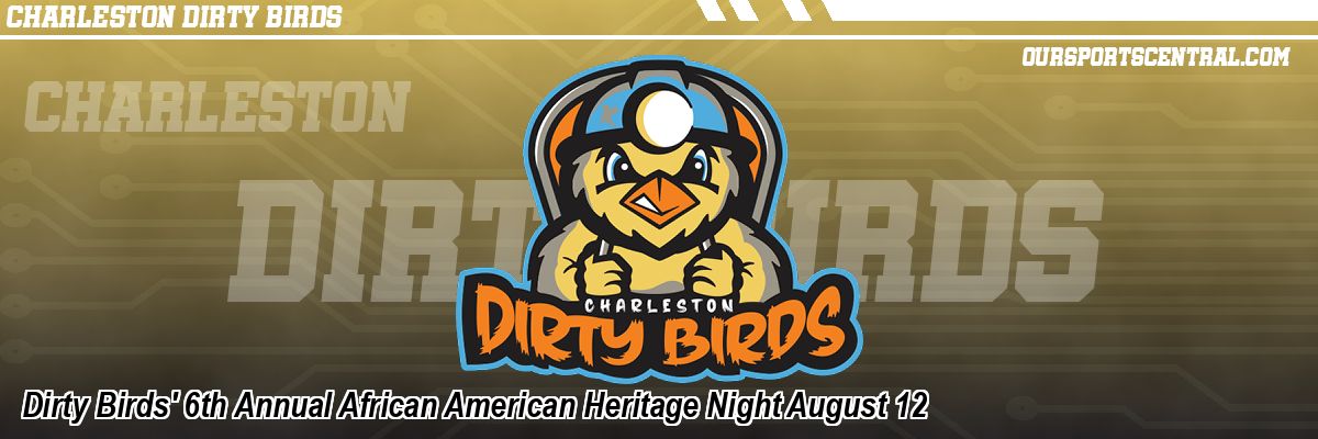 Dirty Birds' 6th Annual African American Heritage Night August 12