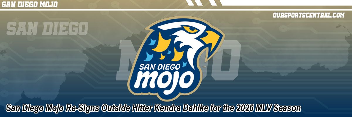 San Diego Mojo Re-Signs Outside Hitter Kendra Dahlke for the 2026 MLV Season