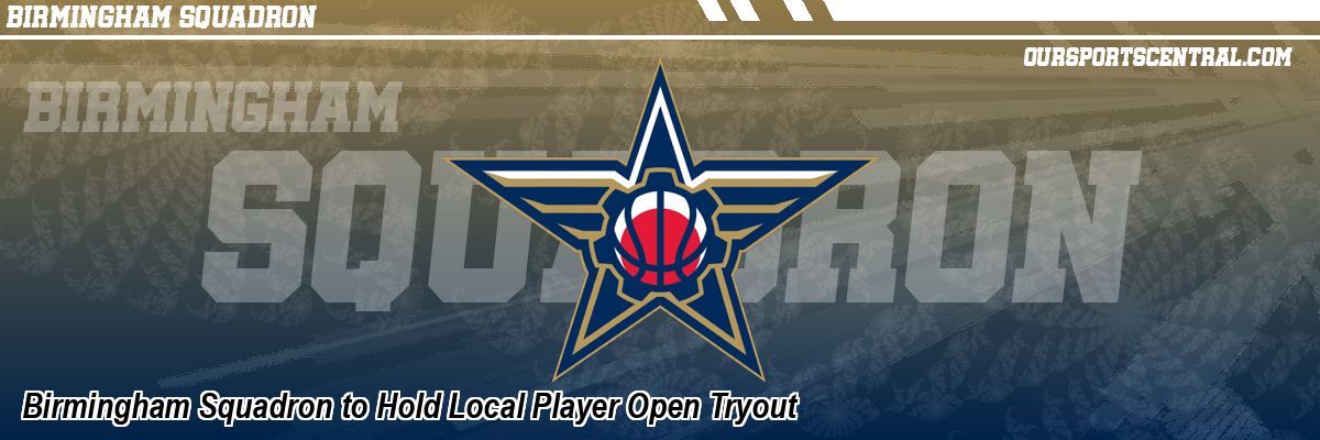 Birmingham Squadron to Hold Local Player Open Tryout