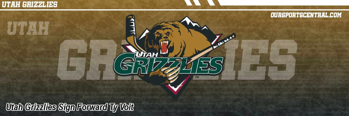 Utah Grizzlies Sign Forward Ty Voit