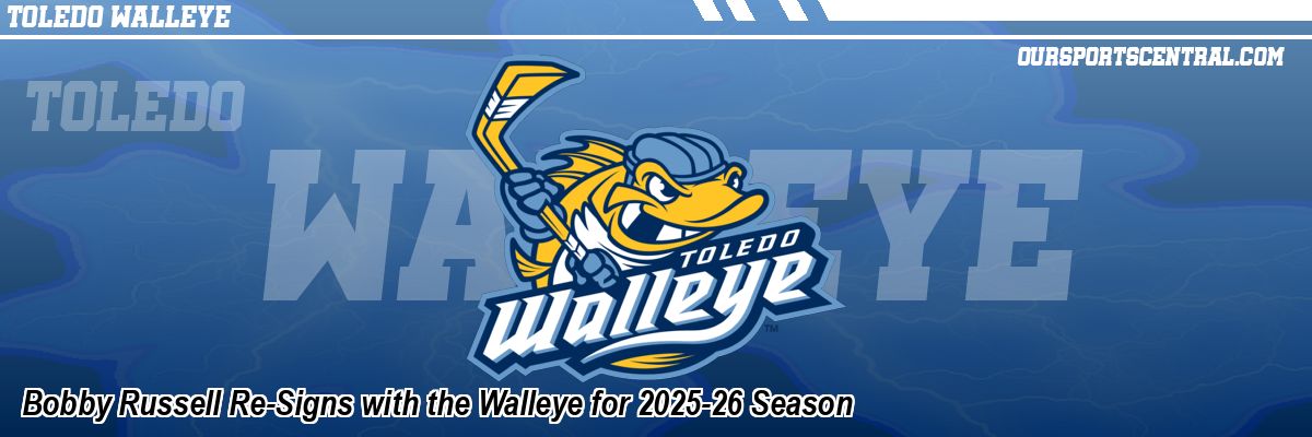 Bobby Russell Re-Signs with the Walleye for 2025-26 Season