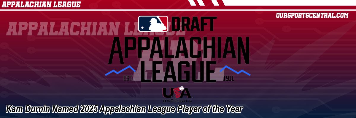 Kam Durnin Named 2025 Appalachian League Player of the Year
