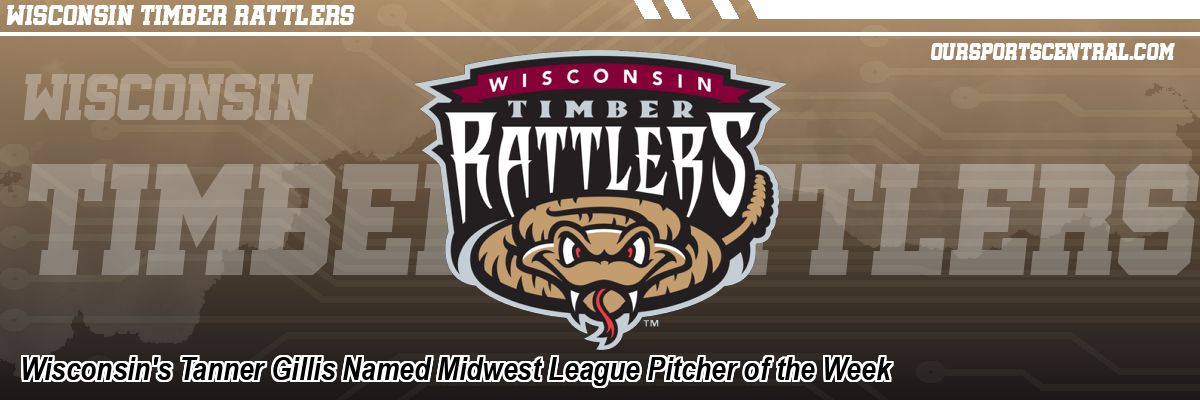 Wisconsin's Tanner Gillis Named Midwest League Pitcher of the Week