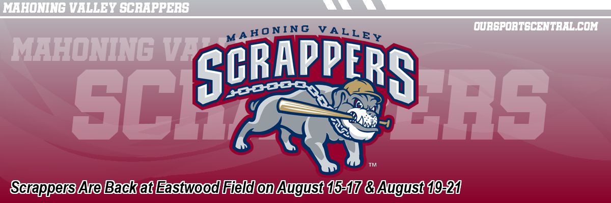 Scrappers Are Back at Eastwood Field on August 15-17 & August 19-21