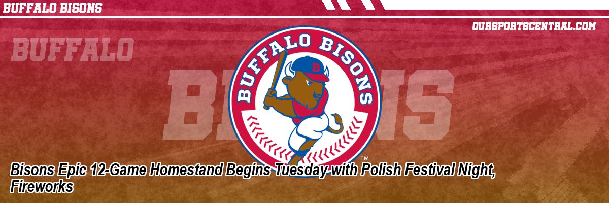Bisons Epic 12-Game Homestand Begins Tuesday with Polish Festival Night, Fireworks