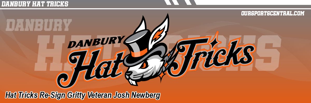 Hat Tricks Re-Sign Gritty Veteran Josh Newberg