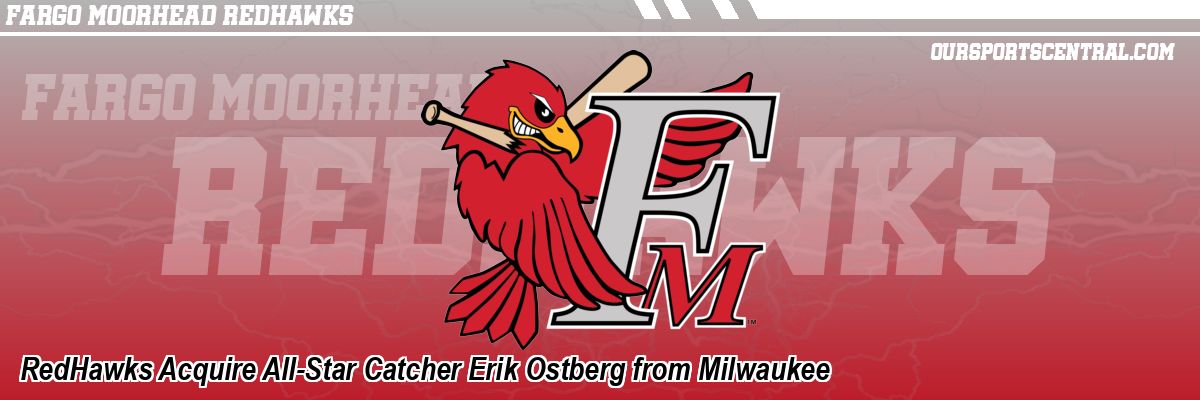 RedHawks Acquire All-Star Catcher Erik Ostberg from Milwaukee