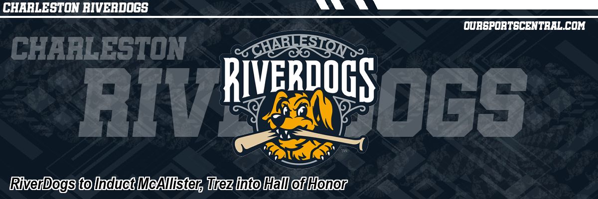 RiverDogs to Induct McAllister, Trez into Hall of Honor