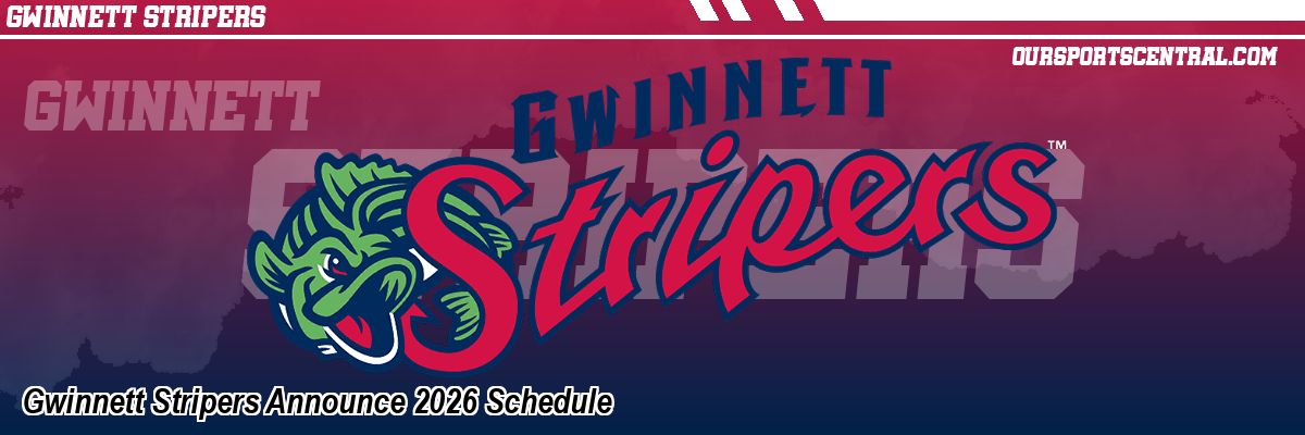 Gwinnett Stripers Announce 2026 Schedule
