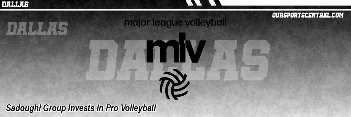Sadoughi Group Invests in Pro Volleyball