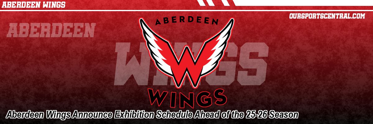 Aberdeen Wings Announce Exhibition Schedule Ahead of the 25-26 Season