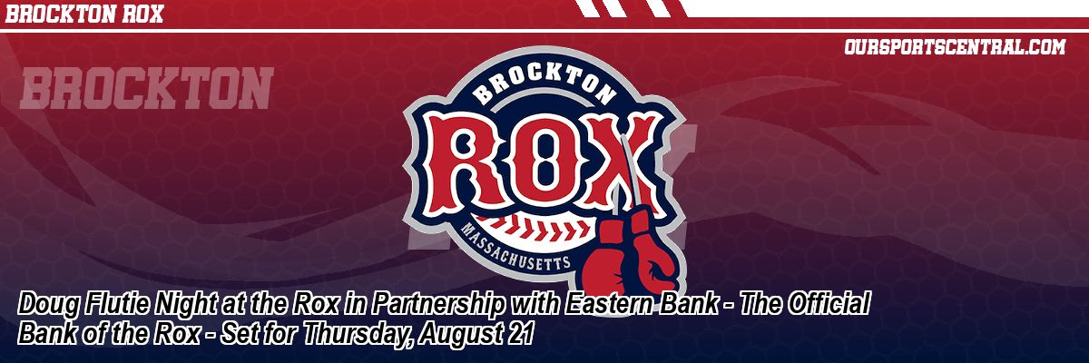 Doug Flutie Night at the Rox in Partnership with Eastern Bank - The Official Bank of the Rox - Set for Thursday, August 21
