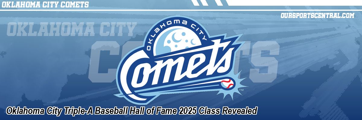 Oklahoma City Triple-A Baseball Hall of Fame 2025 Class Revealed