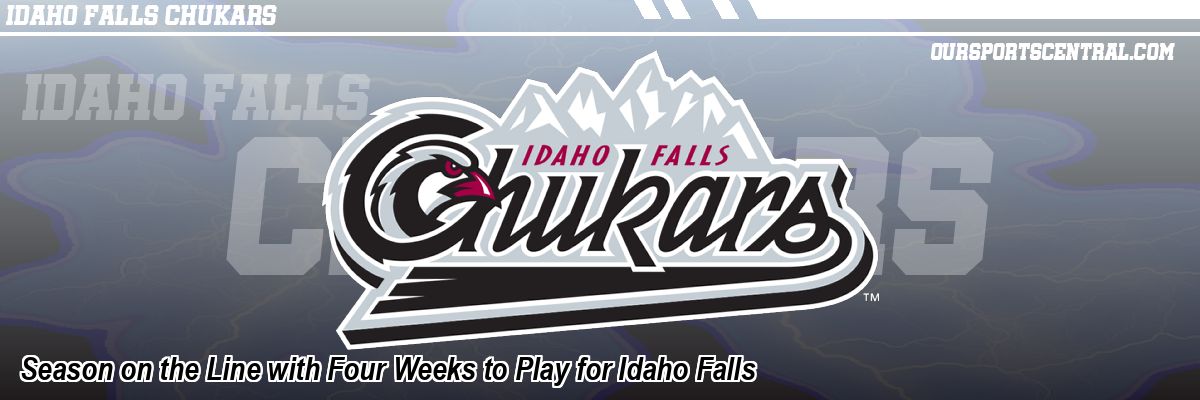 Season on the Line with Four Weeks to Play for Idaho Falls