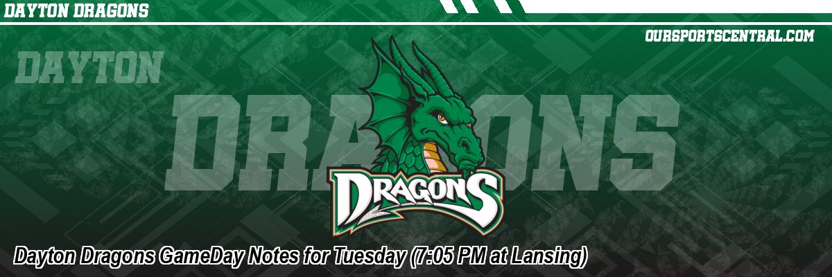 Dayton Dragons GameDay Notes for Tuesday (7:05 PM at Lansing)
