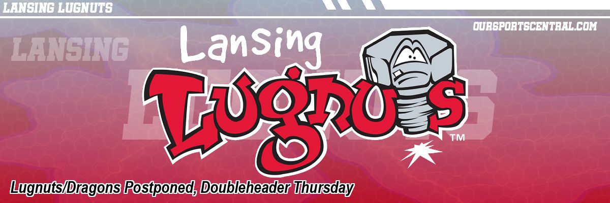 Lugnuts/Dragons Postponed, Doubleheader Thursday