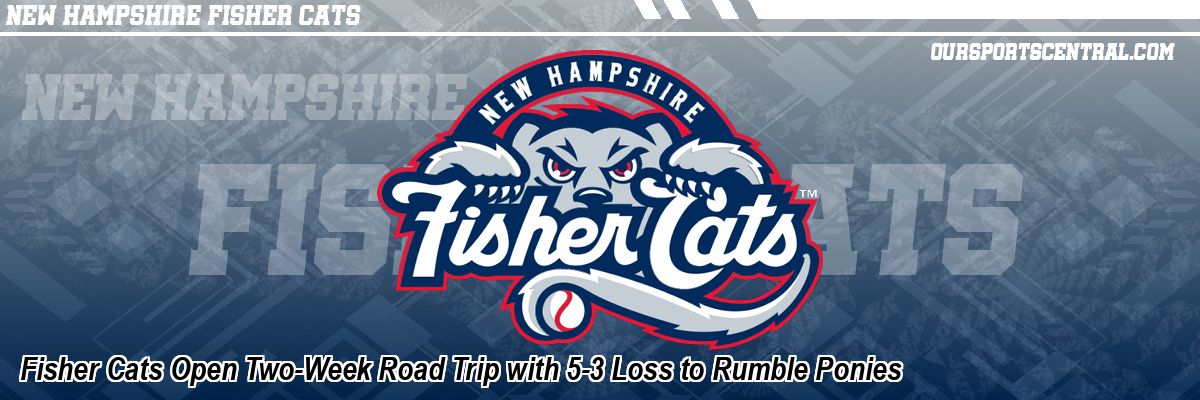 Fisher Cats Open Two-Week Road Trip with 5-3 Loss to Rumble Ponies