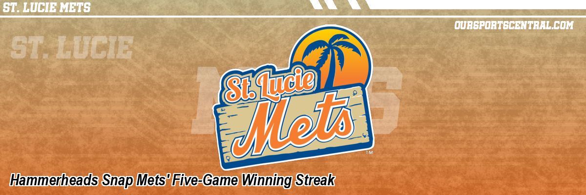 Hammerheads Snap Mets' Five-Game Winning Streak