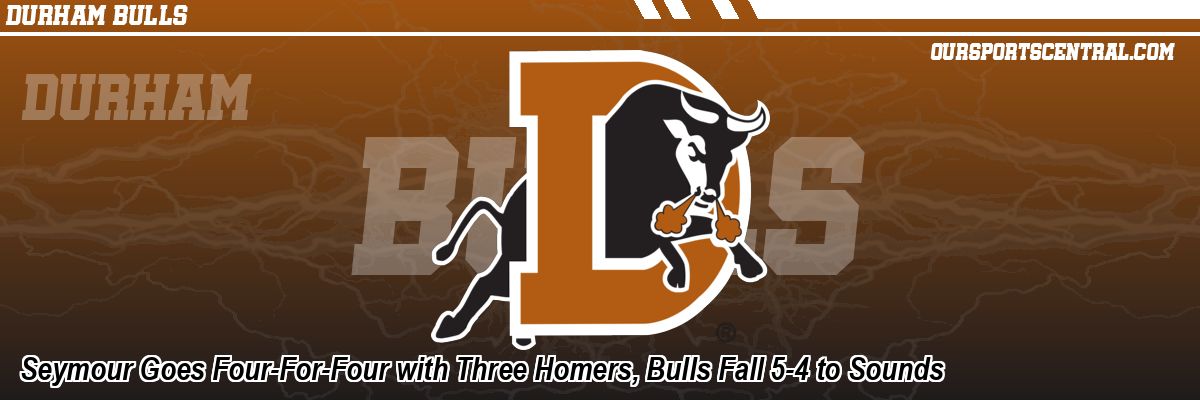Seymour Goes Four-For-Four with Three Homers, Bulls Fall 5-4 to Sounds