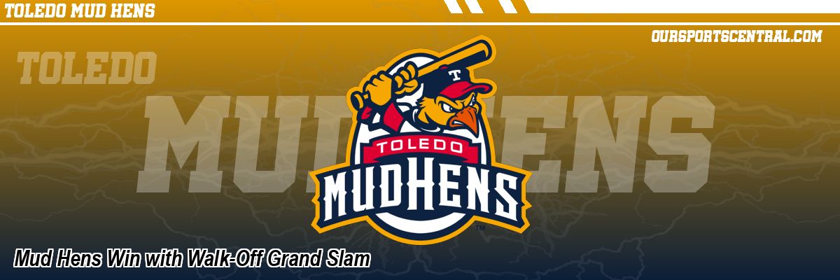 Mud Hens Win with Walk-Off Grand Slam